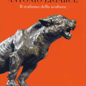Catalogo Antonio Ligabue Il realismo della scultura