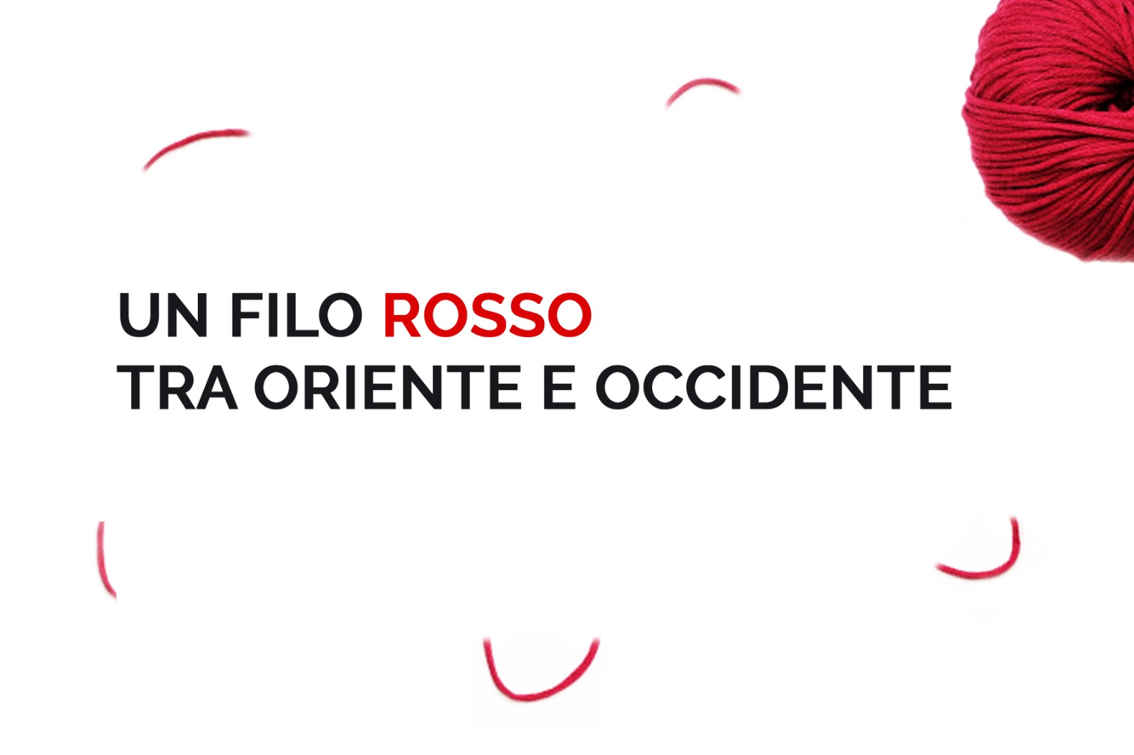 Gomitolo rosso con filo e la scritta Un filo rosso tra Oriente e Occidente